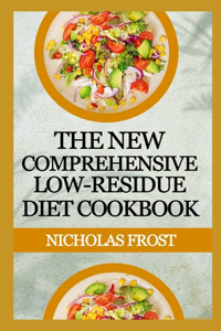 New comprehensive Low Residue Diet Cookbook