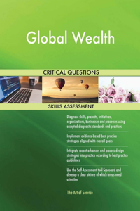 Global Wealth Critical Questions Skills Assessment