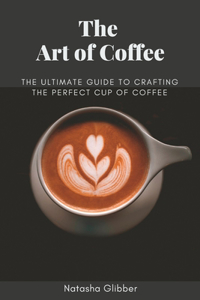 The Art Of Coffee