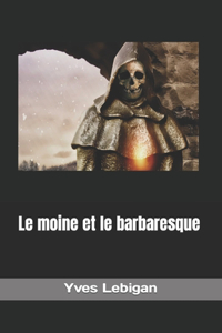 Le moine et le barbaresque.