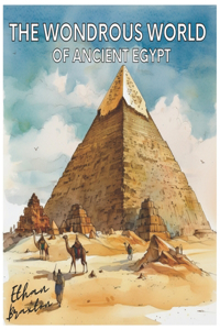 Wondrous World of Ancient Egypt