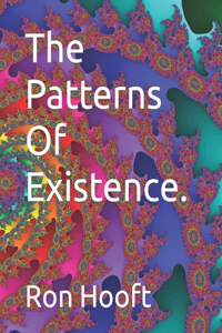 Patterns Of Existence.
