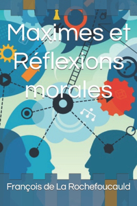 Maximes et Réflexions morales