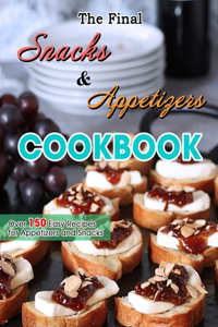 Final Snacks & Appetizers Cookbook