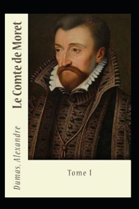 Le Comte de Moret - Tome I Annoté