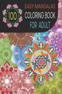 100 Easy Mandalas Coloring Book for Adult