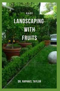 Easy Landscaping with Fruits