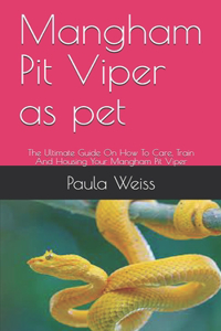 Mangham Pit Viper as pet