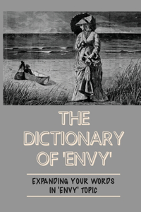 The Dictionary Of 'Envy': Expanding Your Words In 'Envy' Topic: Envy Topic