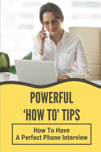 Powerful 'How To' Tips