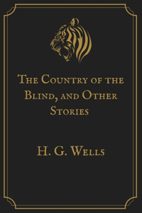 The Country of the Blind, and Other Stories