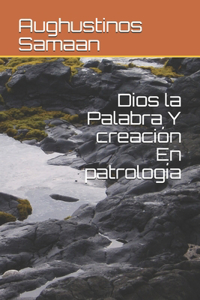 Dios la Palabra Y creación En patrología