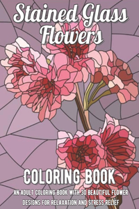 Stained Glass Flowers Coloring Book