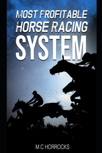 Most Profitable Horse Racing System