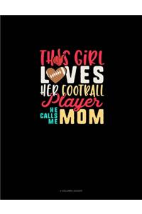 This Girl Loves Her Football Player He Calls Me Mom