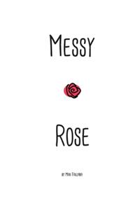 Messy Rose
