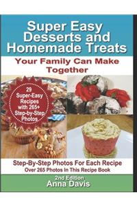 Super Easy Desserts and Homemade Treats