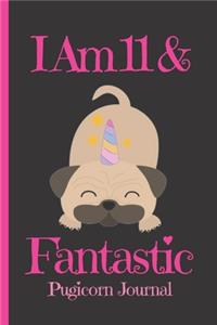 Pugicorn Journal I Am 11 & Fantastic