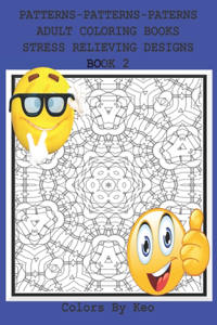 Patterns-Patterns-Patterns Adult Coloring Books Stress Relieving Designs