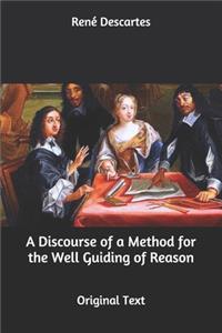 A Discourse of a Method for the Well Guiding of Reason