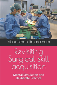 Revisiting Surgical skill acquisition