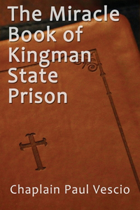 Miracle Book of Kingman State Prison