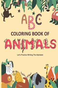 ABC COLORING BOOK OF ANIMALS, let's practice writing the alphabet