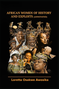 African Women of History and Exploits (Annotated)