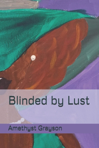 Blinded by Lust