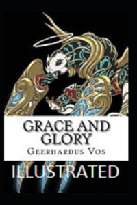 Grace and Glory Illustrated