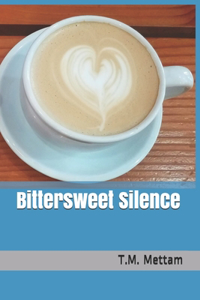 Bittersweet Silence