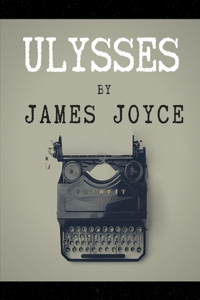 Ulysses by James Joyce