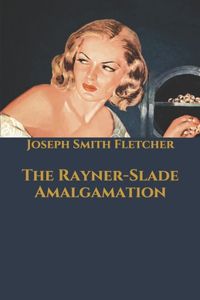 The Rayner-Slade Amalgamation