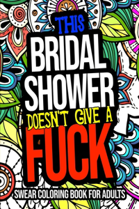 This Bridal Shower Doesn't Give A Fuck