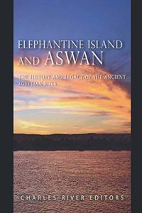 Elephantine Island and Aswan