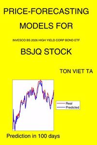 Price-Forecasting Models for Invesco Bs 2026 High Yield Corp Bond ETF BSJQ Stock