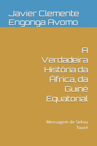 A Verdadeira História da África, da Guiné Equatorial