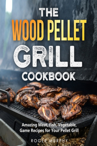 Wood Pellet Grill Cookbook