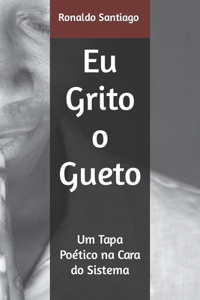 Eu Grito o Gueto