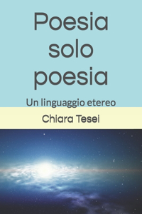 Poesia solo poesia