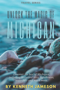 Unlock the Magic of Michigan
