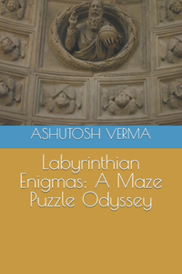 Labyrinthian Enigmas