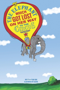 The Elephant Which Got Lost on Her Way to the Circus
