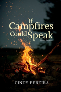 If Campfires Could Speak
