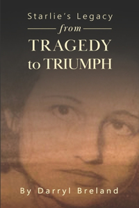 Starlie's Legacy, Tragedy to Triumph