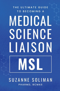 Ultimate Guide to Becoming a Medical Science Liaison