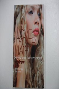 Love Your Hair: Be Your Own Haircare Expert