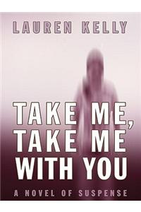 Take ME, Take ME with You