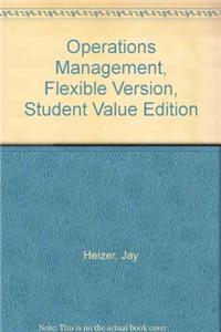 Operations Management, Flexible Version, Student Value Edition