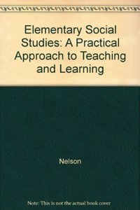 Elementary Social Studies: A Practical Approach to Teaching and Learning